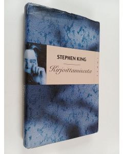 Kirjailijan Stephen King käytetty kirja Kirjoittamisesta : muistelmia leipätyöstä