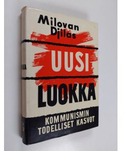 Kirjailijan Milovan Djilas käytetty kirja Uusi luokka : kommunismin todelliset kasvot