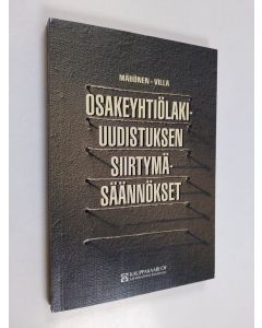 Kirjailijan Jukka Mähönen käytetty kirja Osakeyhtiölakiuudistuksen siirtymäsäännökset