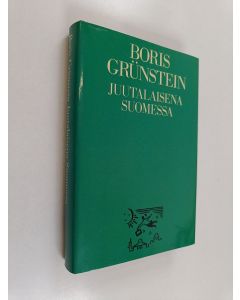 Kirjailijan Boris Grunstein käytetty kirja Juutalaisena Suomessa : hirtehishumoristisia tarkasteluja