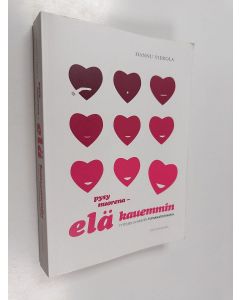 Kirjailijan Hannu Vierola käytetty kirja Pysy nuorena - elä kauemmin : tyttöjen ja naisten tupakkatietokirja