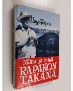 Kirjailijan Hugo Valpas käytetty kirja Miina ja minä Rapakon takana : Pikavauhtia Lännen mantereella