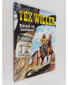 Kirjailijan Mauro Boselli & Roberto De Angelis käytetty kirja Nuori Tex Willer 1 : Elävänä tai kuolleena!