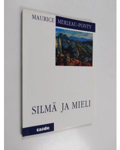 Kirjailijan Maurice Merleau-Ponty käytetty kirja Silmä ja mieli