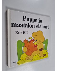 Kirjailijan Eric Hill käytetty kirja Puppe ja maatalon eläimet : luukkukirja