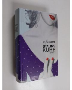 Kirjailijan Sofi Oksanen käytetty kirja Stalins Kühe : Roman