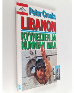 Kirjailijan Peter Crooks käytetty kirja Libanon : kyynelten ja kunnian maa