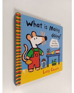 Kirjailijan Lucy Cousins käytetty kirja What is Maisy Doing?