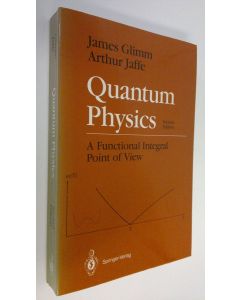 Kirjailijan James Glimm käytetty kirja Quantum Physics : A functional integral poitn of view