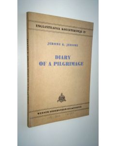 Kirjailijan Jerome K. Jerome käytetty kirja Diary of a pilgrimage