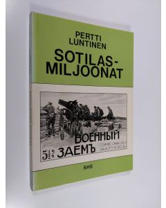 Kirjailijan Pertti Luntinen käytetty kirja Sotilasmiljoonat = Balancing the military burden between the grand duchy of Finland and the Russian empire