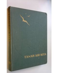 Kirjailijan N. A. Douwes Dekker käytetty kirja Tanah air kita - A book on the country and people of Indonesia