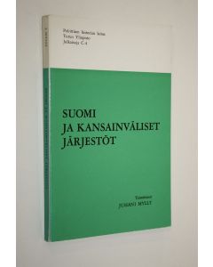 Tekijän Juhani Mylly  käytetty kirja Suomi ja kansainväliset järjestöt