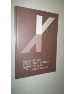 käytetty kirja Roma : Villa Lanten ystävien vuosikirja X, 2011