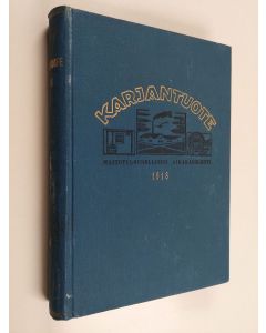 käytetty kirja Karjantuote vuosikerta 1918 : Maitotaloudellinen aikakauslehti ((yhteensidottu))