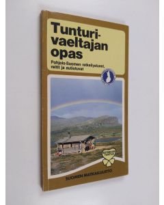 Tekijän Kari ym. Happonen käytetty kirja Tunturivaeltajan opas : opaskirja Pohjois-Suomen retkeilyalueista, reiteistä ja autiotuvista