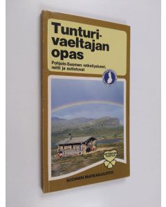 Tekijän Kari ym. Happonen  käytetty kirja Tunturivaeltajan opas : opaskirja Pohjois-Suomen retkeilyalueista, reiteistä ja autiotuvista