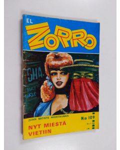 Kirjailijan Juan Batiste Montauban käytetty teos El Zorro nro 109 1/1968 : Nyt miestä vietiin