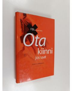 Kirjailijan Frank W. Abagnale käytetty kirja Ota kiinni jos saat