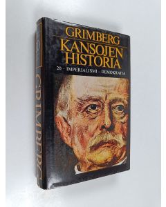 Kirjailijan Carl Grimberg käytetty kirja Kansojen historia 20 : Imperialismi - Demokratia