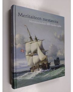 Tekijän Erik Båsk  käytetty kirja Meritaiteen mestareita : merimaalauksia 400 vuoden ajalta
