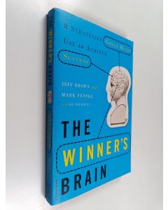 Kirjailijan Jeff Brown & Mark Fenske käytetty kirja The Winner's Brain - 8 Strategies Great Minds Use to Achieve Success