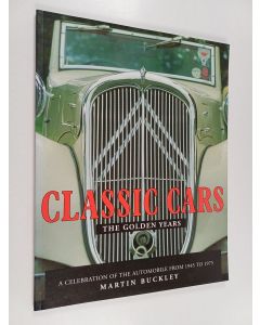 Kirjailijan Martin Buckley käytetty kirja Classic Cars : the golden years