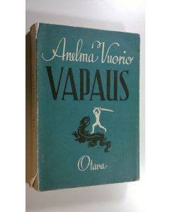 Kirjailijan Anelma Vuorio käytetty kirja Vapaus