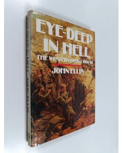 Kirjailijan John Ellis käytetty kirja Eye-deep in Hell - Life in the Trenches, 1914-1918