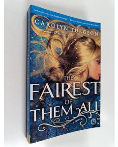 Kirjailijan Carolyn Turgeon käytetty kirja The Fairest of Them All - A Novel