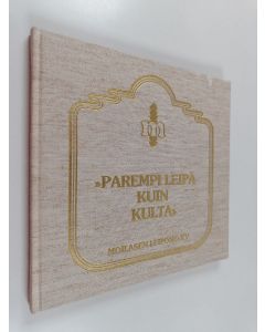 Kirjailijan Pentti Ruohonen käytetty kirja Parempi leipä kuin kulta : tarinaa leivästä ja sen historiasta