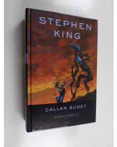 Kirjailijan Stephen King käytetty kirja Musta torni 5 : Callan sudet (lukematon)