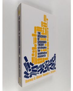 Kirjailijan Barney G. Glaser käytetty kirja The discovery of grounded theory : strategies for qualitative research