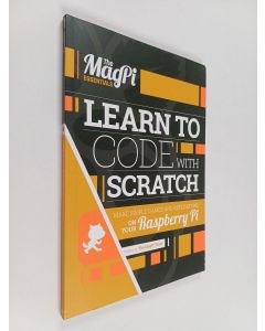 Tekijän The MagPi team  käytetty kirja Learn to Code with Scratch - Make Simple Games and Applications on Your Raspberry PI