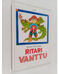 Kirjailijan Maikki Harjanne käytetty kirja Ritari Vanttu