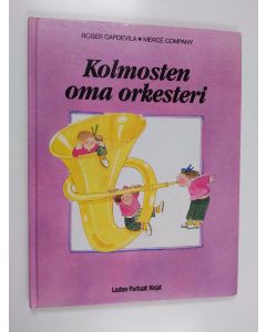 Kirjailijan Roser Capdevila & Merce Company käytetty kirja Kolmosten oma orkesteri