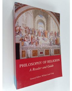 Kirjailijan William Lane Craig käytetty kirja Philosophy of religion : a reader and guide