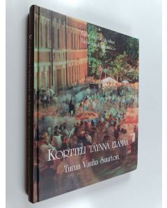 käytetty kirja Kortteli täynnä elämää : Turun Vanha Suurtori