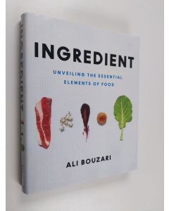 Kirjailijan Ali Bouzari käytetty kirja Ingredient - Unveiling the Essential Elements of Food