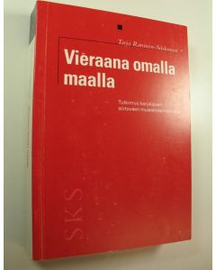Kirjailijan Tarja Raninen-Siiskonen käytetty kirja Vieraana omalla maalla