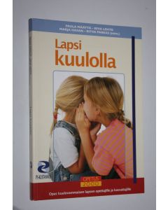 käytetty kirja Lapsi kuulolla : opas kuulovammaisen lapsen opettajille ja kasvattajille