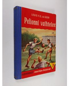 Kirjailijan Louis De Geer käytetty kirja Pelionni vaihtelee : nuorisoromaani englantilaisesta poikakoulusta