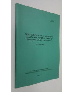 Kirjailijan Antti Servomaa käytetty teos Significance of x-ray diagnostic quality assurance in terms of radiation impact to patients