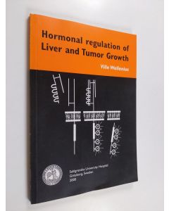 Kirjailijan Ville Wallenius käytetty kirja Hormonal regulation of liver and tumor growth