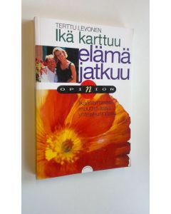 Kirjailijan Terttu Levonen uusi kirja Ikä karttuu, elämä jatkuu : ikääntyminen muuttuvassa yhteiskunnassa (ERINOMAINEN)