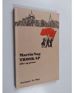 Kirjailijan Martin Nag käytetty kirja Troskap - dikt og prosa