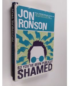 Kirjailijan Jon Ronson käytetty kirja So you've been publicly shamed