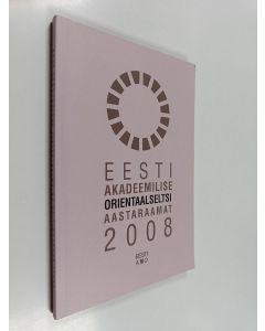 käytetty kirja Eesti akadeemilise orientaalseltsi aastaraamat 2008