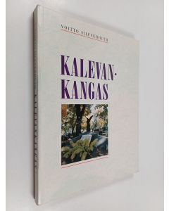 Kirjailijan Voitto Silfverhuth käytetty kirja Kalevankangas : elämän ja kuoleman kulttuuri Tampereen toisella hautausmaalla 1880-1990