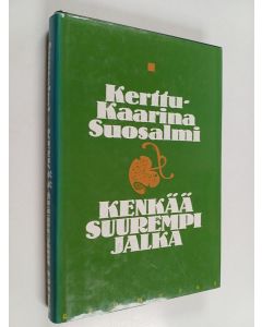 Kirjailijan Kerttu-Kaarina Suosalmi käytetty kirja Kenkää suurempi jalka
